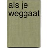 Als je weggaat by T. Luiting