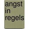 Angst in regels door T. Luiting