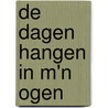De dagen hangen in m'n ogen door T. Luiting