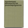 Signalenkaart, behorend bij het preventieprogramma by A. Slagter