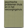 Psychische problemen thuis en in het verzorgingshuis door W. van den Bremen