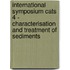 International Symposium CATS 4 - Characterisation and Treatment of Sediments