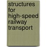 Structures for high-speed railway transport door Onbekend