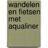 Wandelen en fietsen met Aqualiner