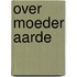 Over moeder aarde