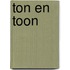 Ton en Toon