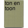 Ton en Toon door T. Peters