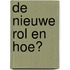 De nieuwe rol en hoe?