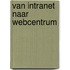 Van intranet naar Webcentrum