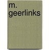 M. Geerlinks by Unknown