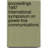 Proceedings 1997 International Symposium on Power-line Communications by Unknown