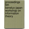 Proceedings 6th Benelux-Japan workshop on information theory by Unknown
