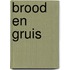 Brood en Gruis