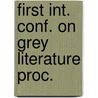 First int. conf. on grey literature proc. door Onbekend