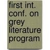 First int. conf. on grey literature program by Unknown