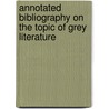 Annotated Bibliography on the topic of Grey Literature door Onbekend