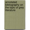 Annotated Bibliography on the topic of Grey Literature by Unknown