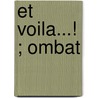 Et voila...! ; Ombat by P. de Graef