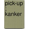 Pick-up ; Kanker door G. Rijnders