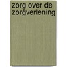 Zorg over de zorgverlening door B. Heyl