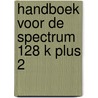 Handboek voor de spectrum 128 k plus 2 door Spital