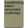 Handleiding Lokon: secundair onderwijs by N. de Wachter