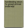 Handleiding lokon 1e graad primair onderwijs door N. de Wachter