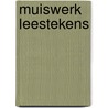Muiswerk leestekens door T.J. Schijf