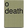 O Death by J. Decorte