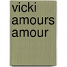 Vicki amours amour door C. Schmitz