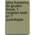Ekke Fransema, de Gouden Leeuw, 't Vergeten Boek en 't Aaierdoppie