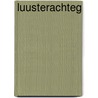Luusterachteg by Unknown