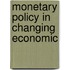 Monetary policy in changing economic