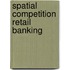 Spatial competition retail banking