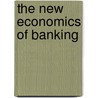 The new economics of banking door D.T. Uewellyn