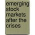 Emerging stock markets after the crises