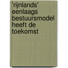 'Rijnlands' eenlaags bestuursmodel heeft de toekomst door S.C. Peij