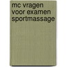 MC vragen voor examen Sportmassage door Veen Veerman