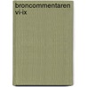 Broncommentaren vi-ix door Onbekend