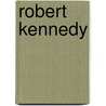 Robert kennedy door Samuel Laing