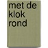 Met de klok rond