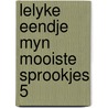 Lelyke eendje myn mooiste sprookjes 5 door Onbekend