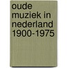 Oude muziek in Nederland 1900-1975 door Klis