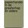 Papierhandel in de Graafschap en elders by Voorn