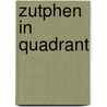Zutphen in Quadrant by Schriks