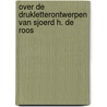 Over de drukletterontwerpen van Sjoerd H. de Roos by Dooyes