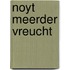 Noyt meerder vreucht