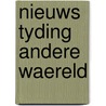 Nieuws tyding andere waereld by Weyerman