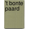 't Bonte Paard door J.M.A. Marjot