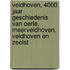 Veldhoven, 4000 jaar geschiedenis van Oerle, Meerveldhoven, Veldhoven en Zeelst
